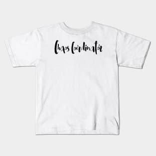 Chaos coordinator |  Positive | Gift idea Kids T-Shirt